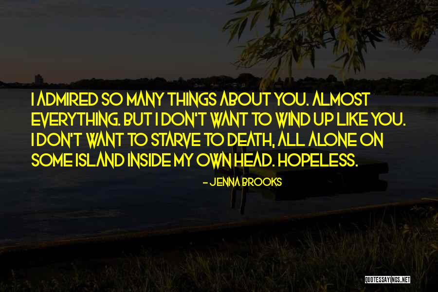 I Want To Starve Quotes By Jenna Brooks I Want To Starve Quotes By Jenna Brooks