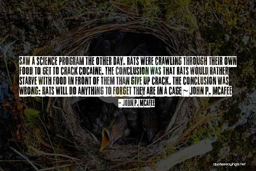 I Want To Starve Quotes By John P. McAfee I Want To Starve Quotes By John P. McAfee