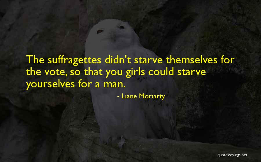 I Want To Starve Quotes By Liane Moriarty I Want To Starve Quotes By Liane Moriarty