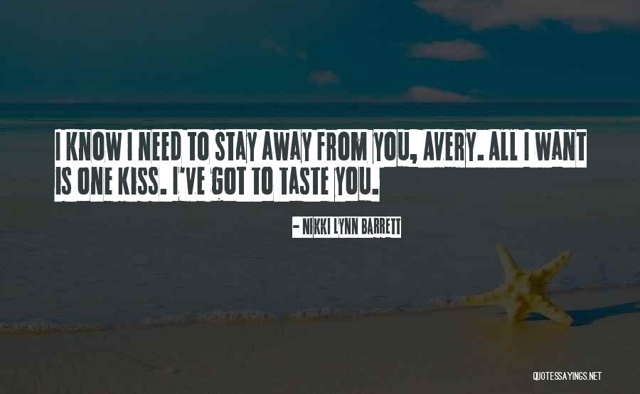 I Want To Stay Away From You Quotes By Nikki Lynn Barrett I Want To Stay Away From You Quotes By Nikki Lynn Barrett
