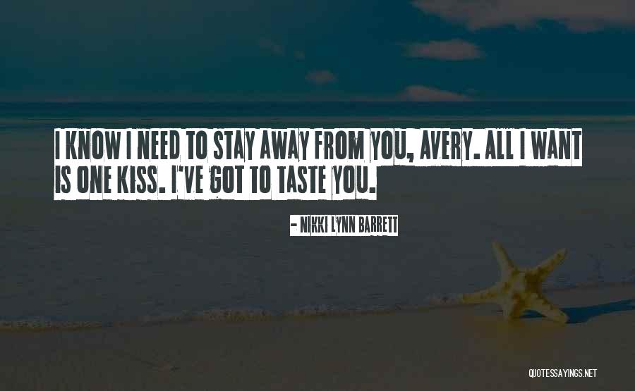 I Want To Stay Away From You Quotes By Nikki Lynn Barrett