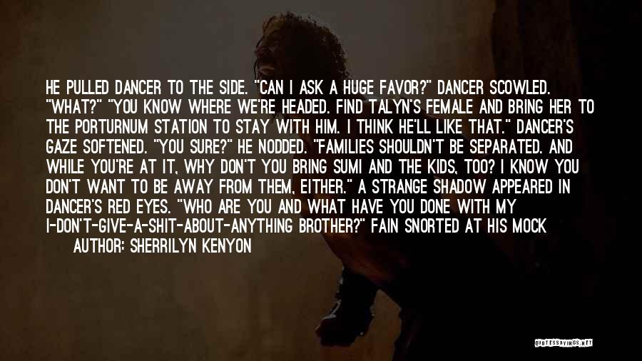 I Want To Stay Away From You Quotes By Sherrilyn Kenyon I Want To Stay Away From You Quotes By Sherrilyn Kenyon