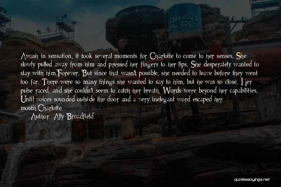 I Want To Stay With You Forever Quotes By Ally Broadfield