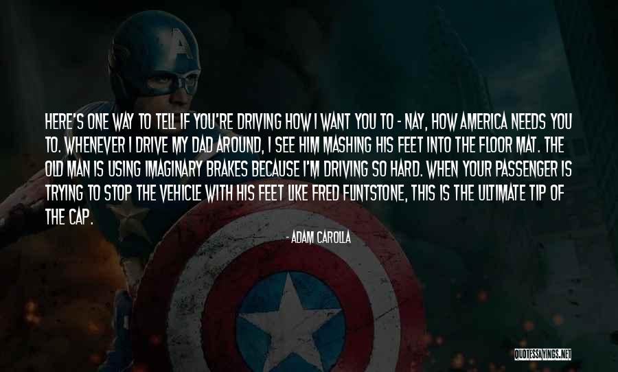 I Want To Stop Quotes By Adam Carolla I Want To Stop Quotes By Adam Carolla