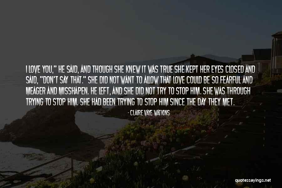 I Want To Stop Quotes By Claire Vaye Watkins I Want To Stop Quotes By Claire Vaye Watkins
