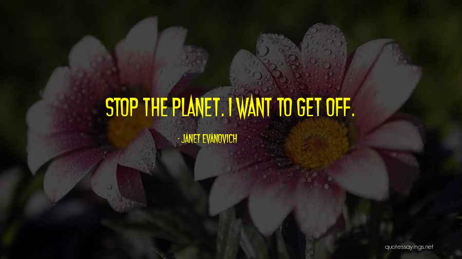 I Want To Stop Quotes By Janet Evanovich