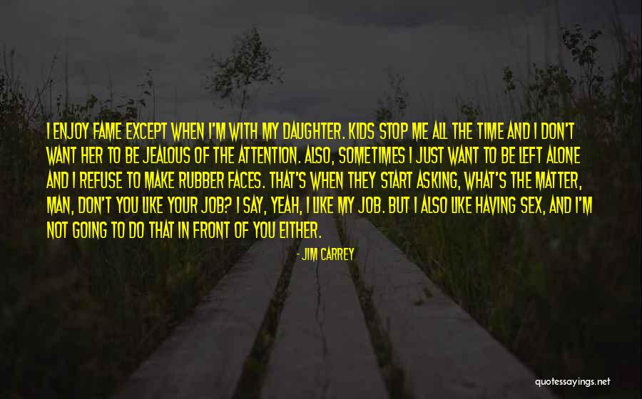 I Want To Stop Quotes By Jim Carrey I Want To Stop Quotes By Jim Carrey