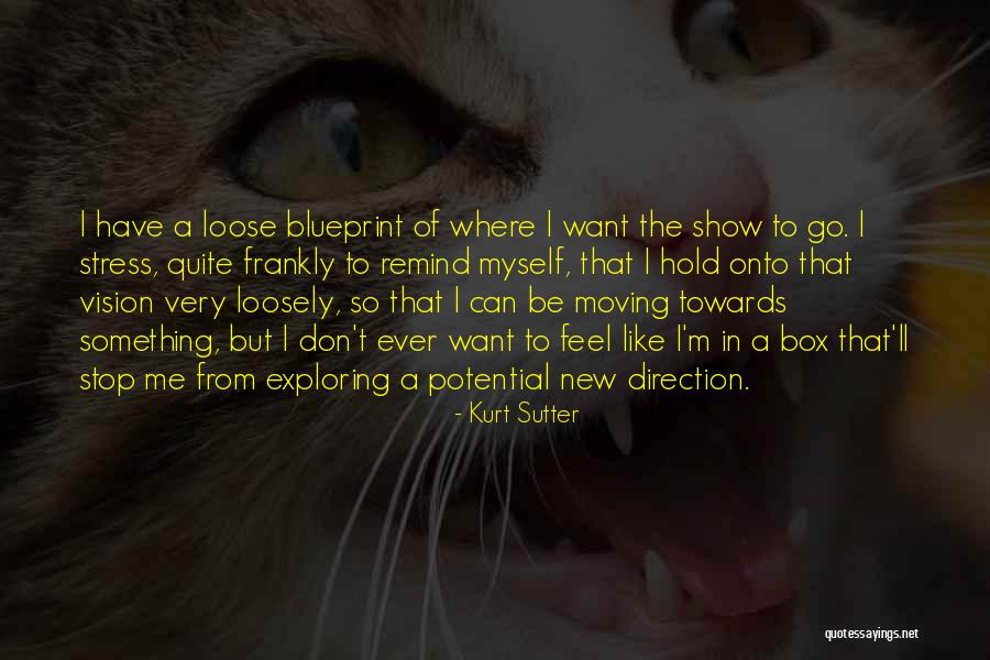 I Want To Stop Quotes By Kurt Sutter I Want To Stop Quotes By Kurt Sutter