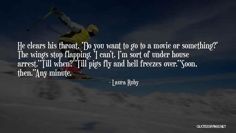 I Want To Stop Quotes By Laura Ruby I Want To Stop Quotes By Laura Ruby
