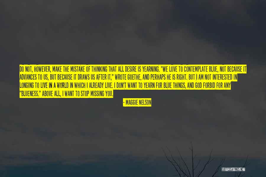 I Want To Stop Quotes By Maggie Nelson I Want To Stop Quotes By Maggie Nelson