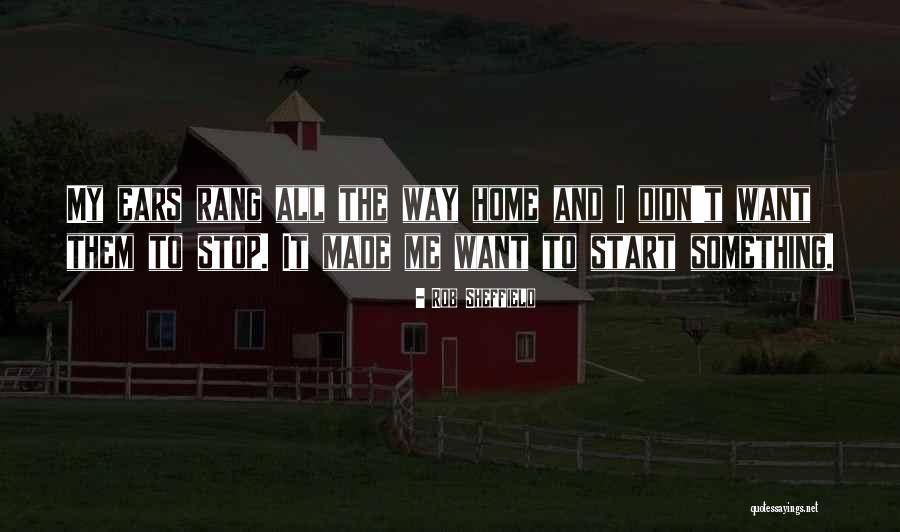 I Want To Stop Quotes By Rob Sheffield I Want To Stop Quotes By Rob Sheffield