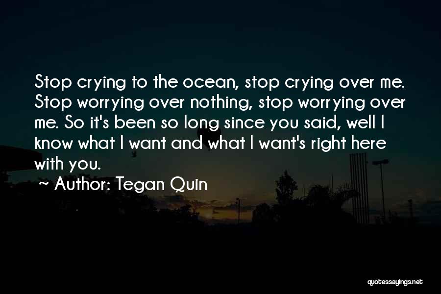 I Want To Stop Quotes By Tegan Quin