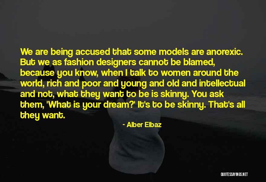 I Want To Talk To You But Quotes By Alber Elbaz I Want To Talk To You But Quotes By Alber Elbaz