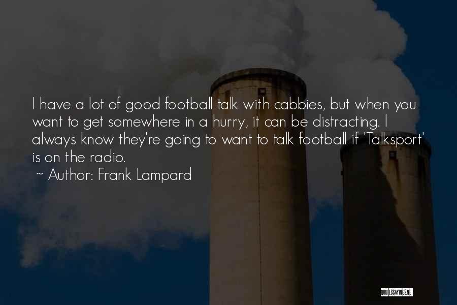 I Want To Talk To You But Quotes By Frank Lampard