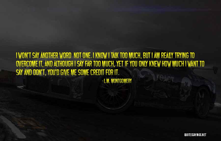 I Want To Talk To You But Quotes By L.M. Montgomery I Want To Talk To You But Quotes By L.M. Montgomery