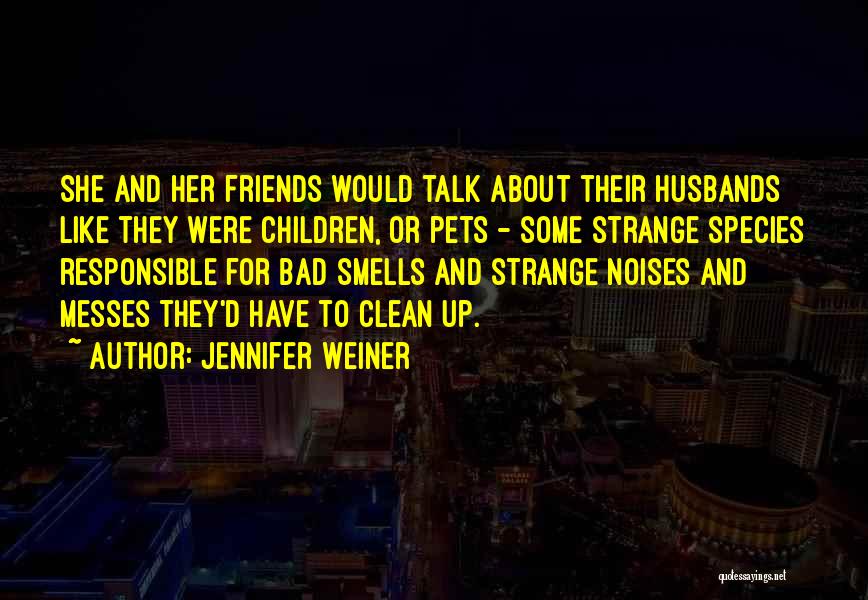 I Want To Talk To You So Bad Quotes By Jennifer Weiner