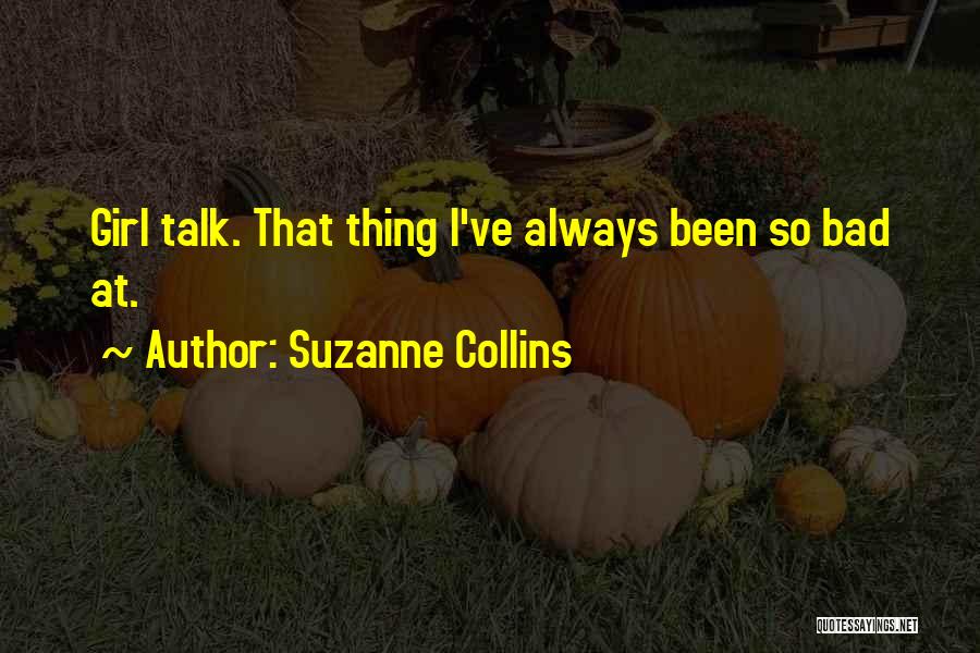 I Want To Talk To You So Bad Quotes By Suzanne Collins