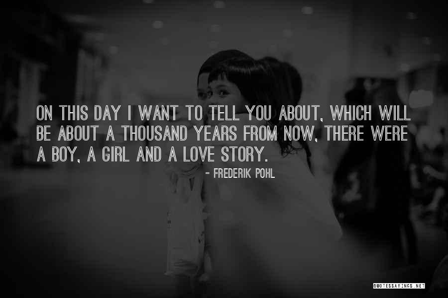 I Want To Tell I Love You Quotes By Frederik Pohl