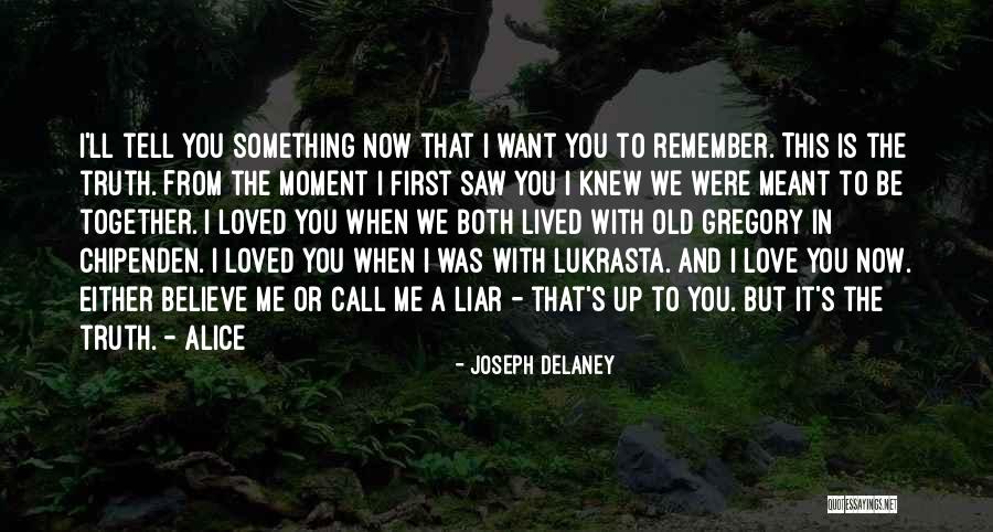 I Want To Tell I Love You Quotes By Joseph Delaney