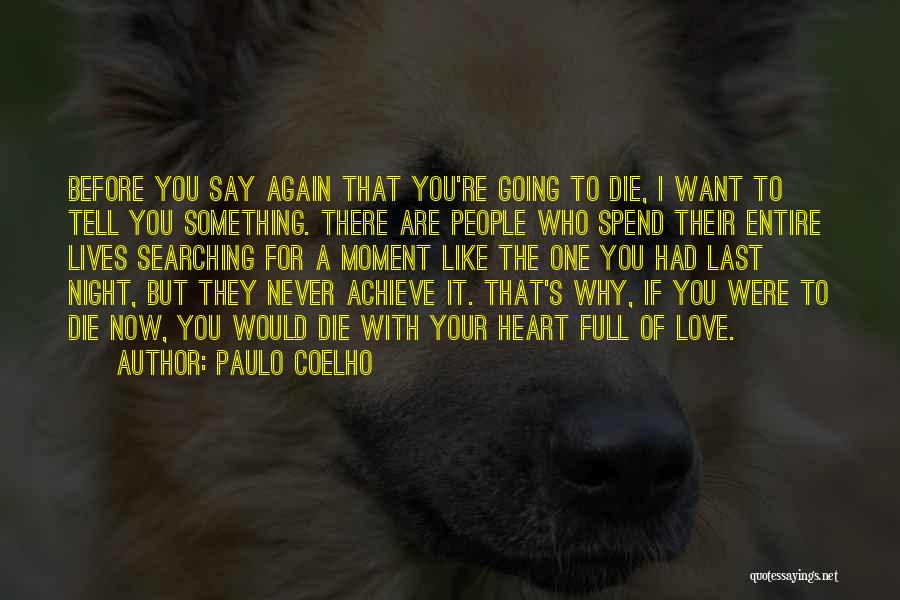 I Want To Tell I Love You Quotes By Paulo Coelho
