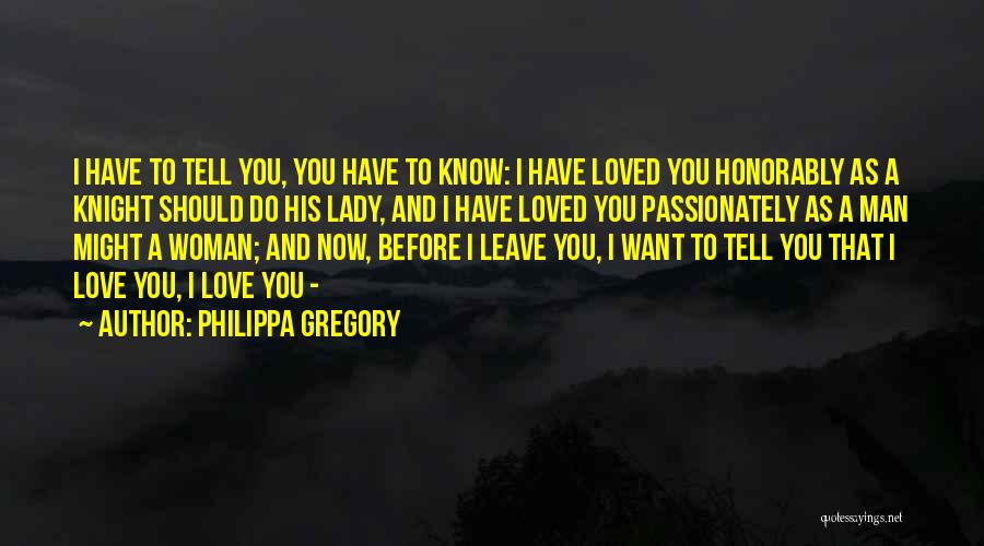 I Want To Tell I Love You Quotes By Philippa Gregory