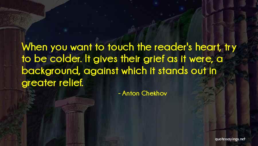 I Want To Touch Your Heart Quotes By Anton Chekhov I Want To Touch Your Heart Quotes By Anton Chekhov