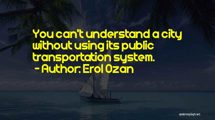 I Want To Travel Alone Quotes By Erol Ozan