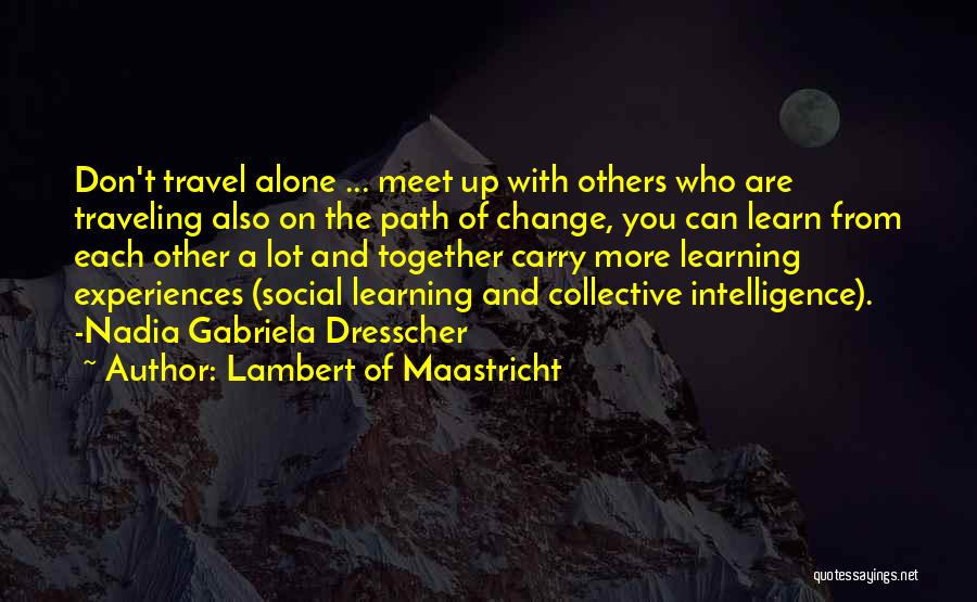 I Want To Travel Alone Quotes By Lambert Of Maastricht