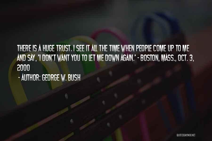 I Want To Trust You Again Quotes By George W. Bush