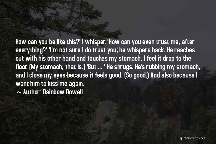 I Want To Trust You Again Quotes By Rainbow Rowell