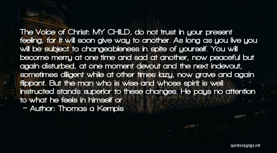 I Want To Trust You Again Quotes By Thomas A Kempis