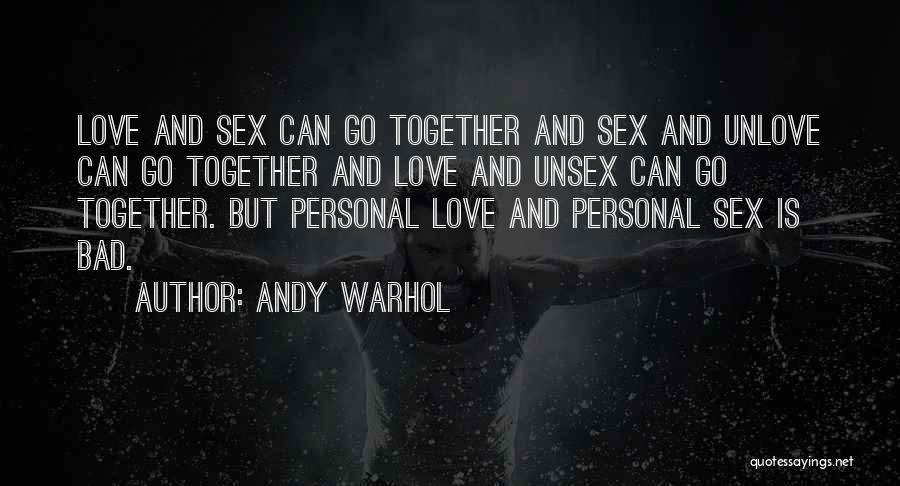 I Want To Unlove You Quotes By Andy Warhol