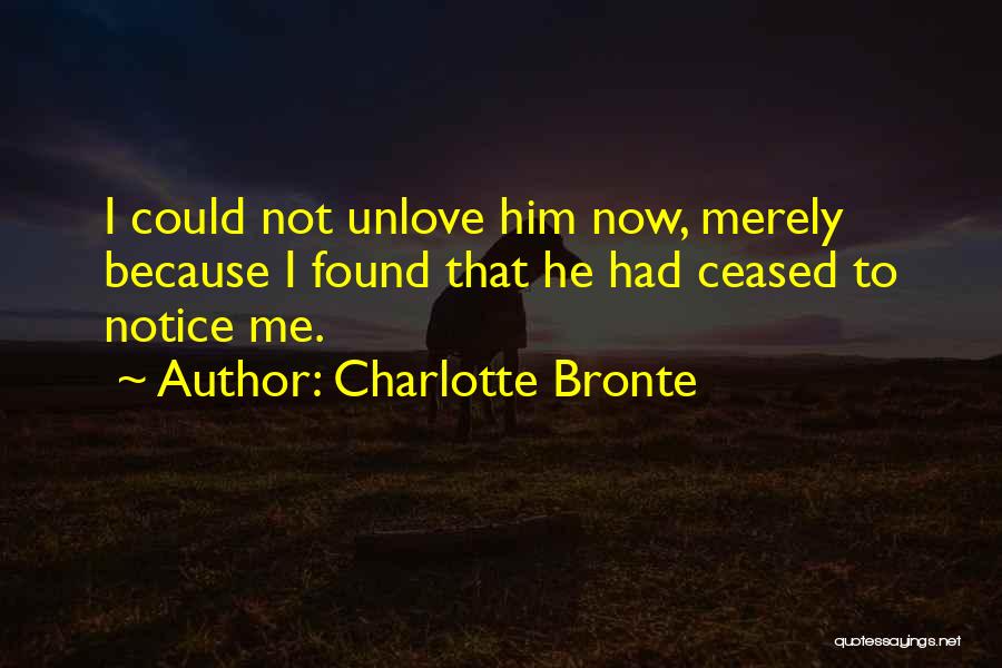 I Want To Unlove You Quotes By Charlotte Bronte
