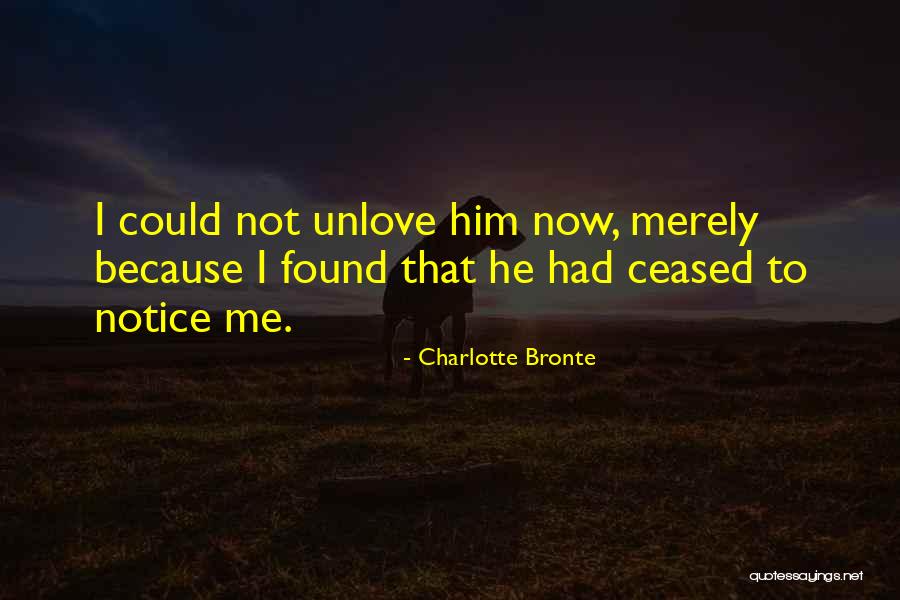 I Want To Unlove You Quotes By Charlotte Bronte