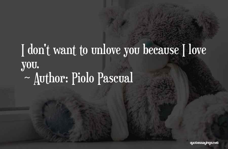 I Want To Unlove You Quotes By Piolo Pascual