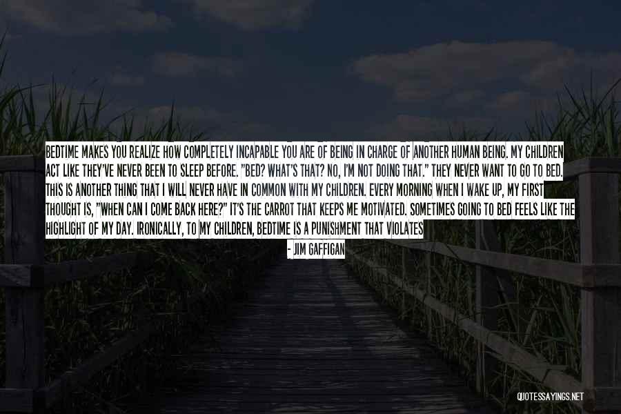 I Want To Wake Up With You Every Morning Quotes By Jim Gaffigan I Want To Wake Up With You Every Morning Quotes By Jim Gaffigan