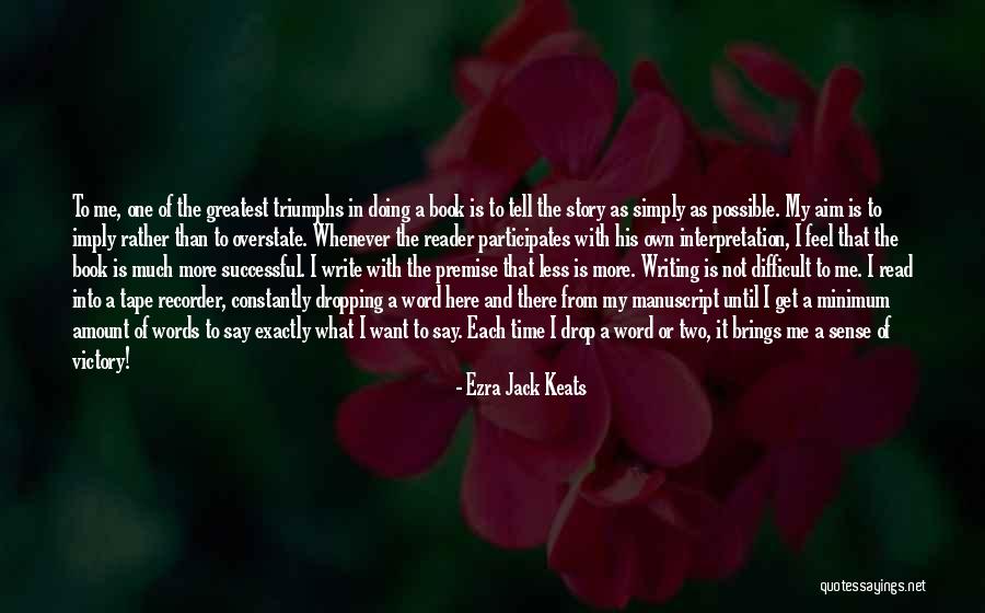 I Want To Write My Own Quotes By Ezra Jack Keats I Want To Write My Own Quotes By Ezra Jack Keats