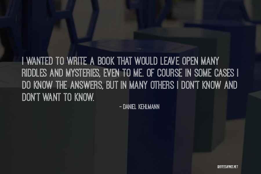 I Want To Write Quotes By Daniel Kehlmann