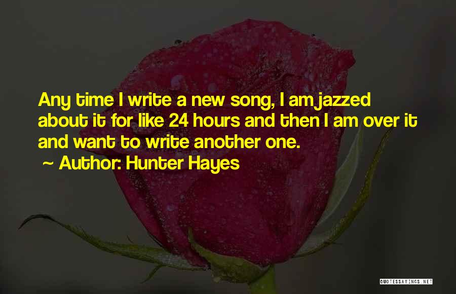 I Want To Write Quotes By Hunter Hayes