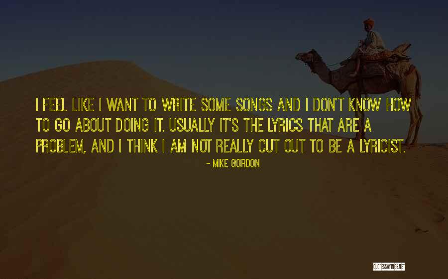 I Want To Write Quotes By Mike Gordon