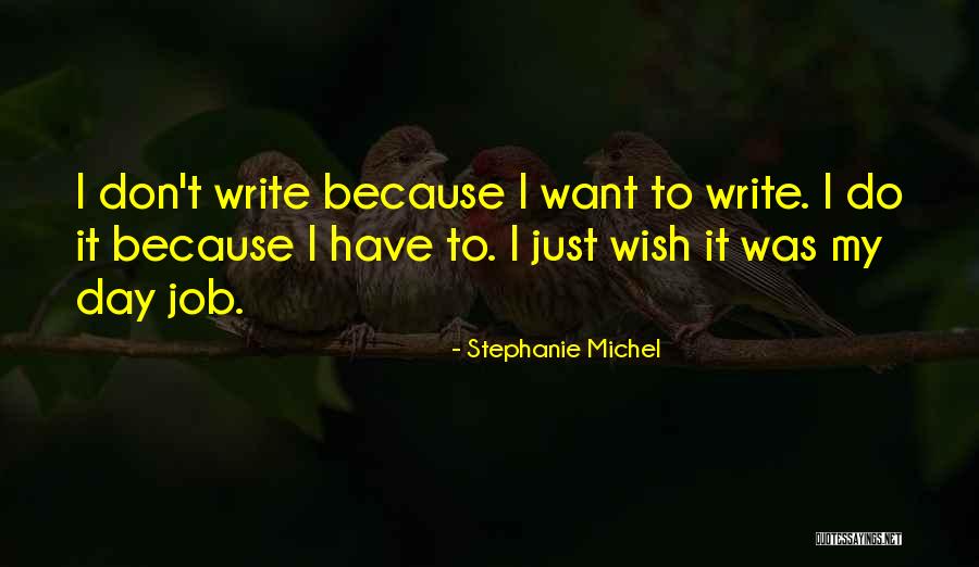 I Want To Write Quotes By Stephanie Michel