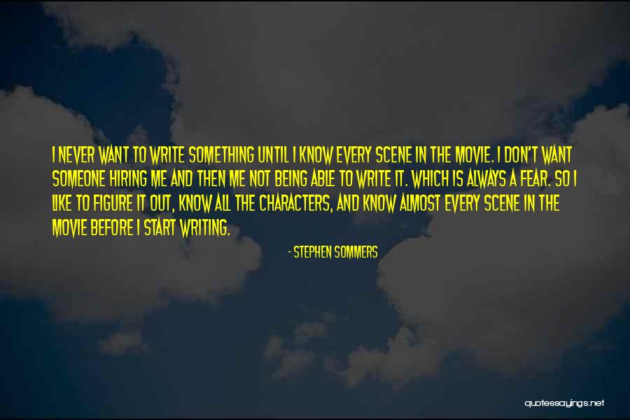 I Want To Write Quotes By Stephen Sommers