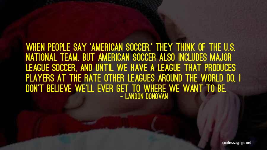 I Want U Quotes By Landon Donovan