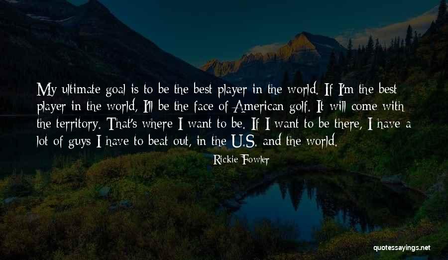 I Want U Quotes By Rickie Fowler