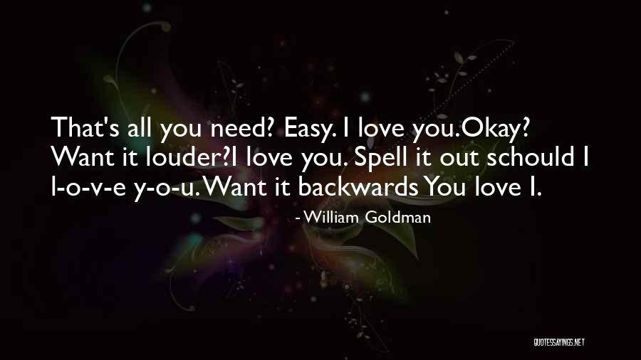 I Want U Quotes By William Goldman