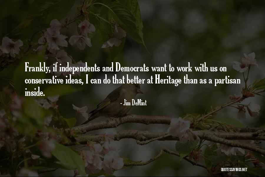 I Want Us To Work Quotes By Jim DeMint I Want Us To Work Quotes By Jim DeMint