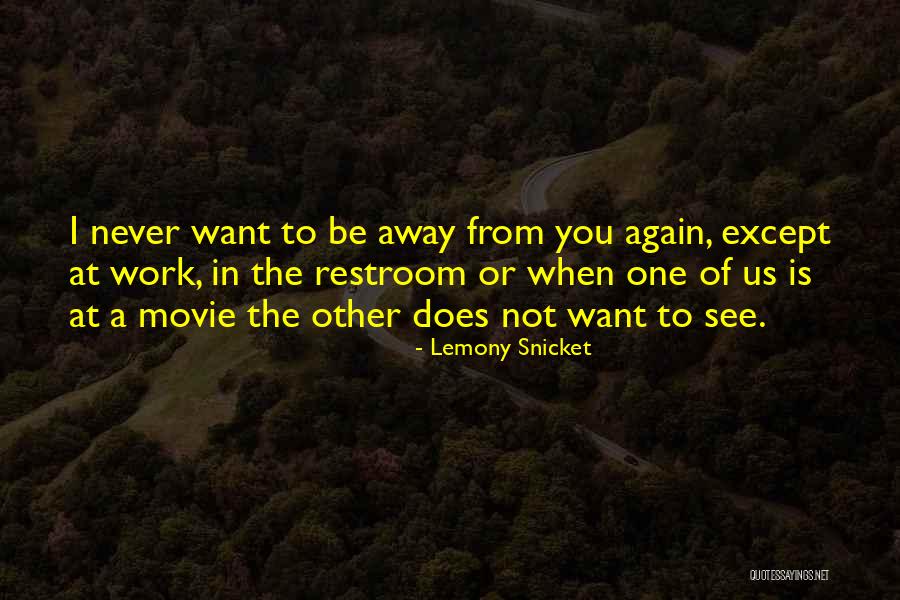 I Want Us To Work Quotes By Lemony Snicket I Want Us To Work Quotes By Lemony Snicket