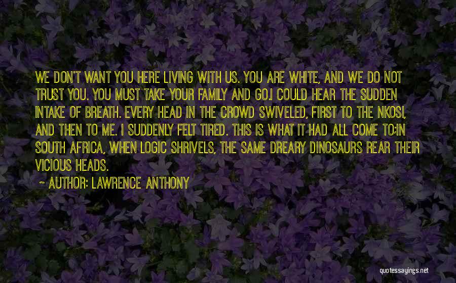 I Want What We Had Quotes By Lawrence Anthony