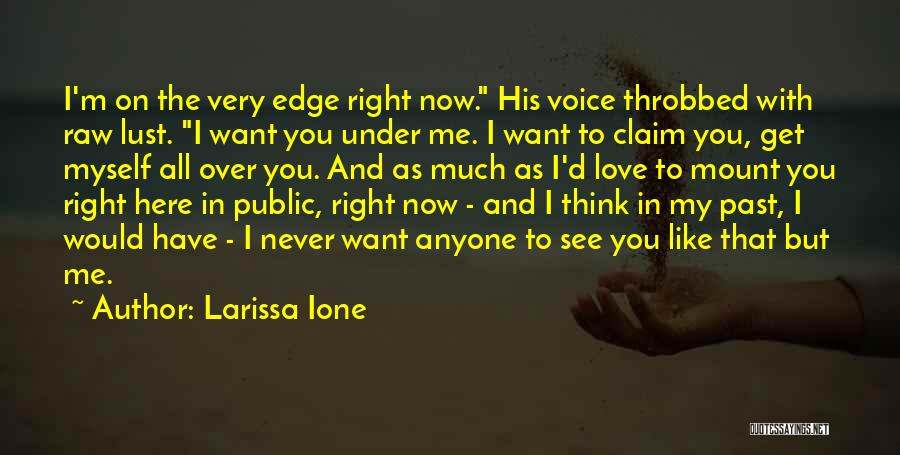 I Want You All Over Me Quotes By Larissa Ione