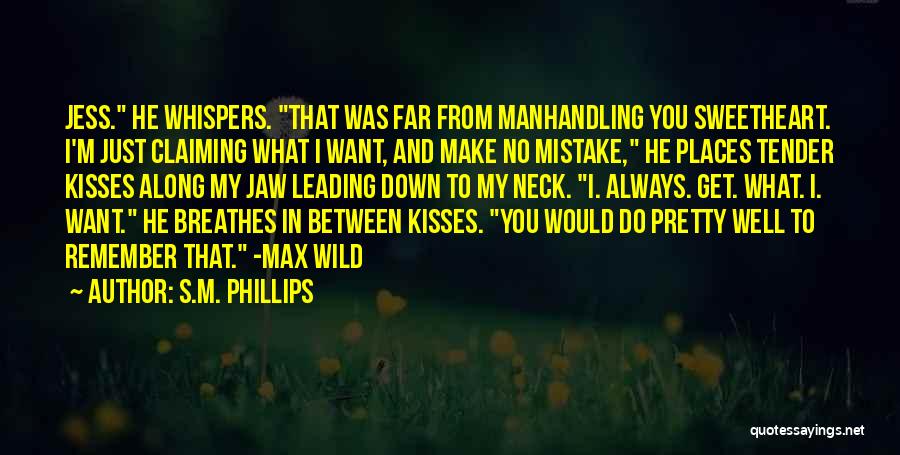 I Want You Always Quotes By S.M. Phillips